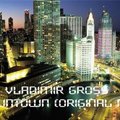 Vladimir Gross - Vladimir Gross - Downtown (original mix)