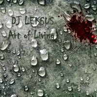 DJ LEKSUS - DJ LEKSUS - Art Of Living