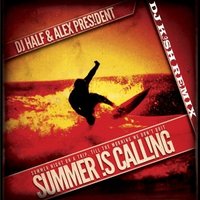 Dj Keshtoff - DJ HALF & ALEX PRESIDENT – «SUMMER IS CALLING» (DJ KЭSH REMIX)
