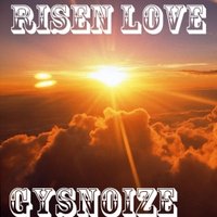 GYSNOIZE - GYSNOIZE - Risen Love