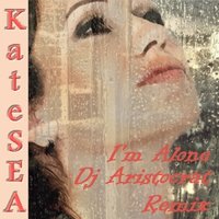 KateSEA - I'm Alone (Dj Aristocrat Remix 2012)