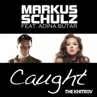 The Khitrov - Markus Schulz & dBerrie feat. Adina Butar - Caught (The Khitrov Bootleg)