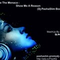 Dj PashaSlim - Denis the Menace - Show Me A Reason (Dj PashaSlim Bootleg)