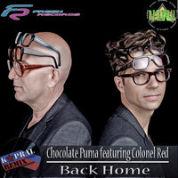 Dj Kapral - Chocolate Puma featuring Colonel Red - Back Home (Dj Kapral Remix)