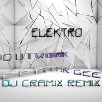 Dima Cramix - Outwork feat. Mr Gee - Elektro (DJ Cramix Remix) [2017]