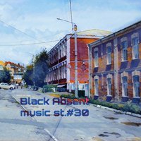 Black Absent - Music st.#30