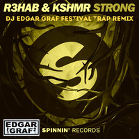 Edgar Graf - R3hab & KSHMR  Strong  (DJ Edgar Graf Festival Trap Remix)