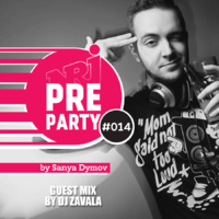 Sanya Dymov - #014 NRJ PRE-PARTY by Sanya Dymov - Guest Mix by DJ Zavala