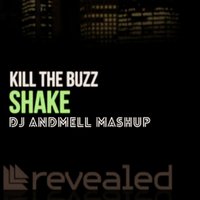 ANDMELL - Kill The Buzz vs. HIIO - Get Up Shake (DJ Andmell MashUp)