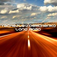 Vyacheslav Demchenko - Long Road (Original Mix)