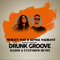 Muratt Mat - Maruv & Boosin - Drunk Groove ( Muratt Mat & Kemal Remix )