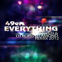 Boris D1AMOND - 49ers - Everything ( DJ EN & DJ Boris D1AMOND Remix 2012)