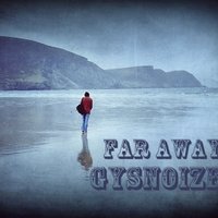 GYSNOIZE - GYSNOIZE - Far Away