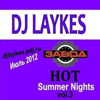 Dj Laykes - Dj Laykes - Hot Summer Nights Vol.3 (июль 2012)