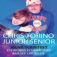 Boris D1AMOND - Chris Torino vs Junior Senior - Move Your Feet (Dj Boris D1AMOND Mash-Up 2012)