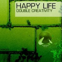 Double Creativity - Double Creativity – Happy Life (Cut version)