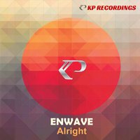 ENWAVE - Alright (Original Mix) OUT NOW