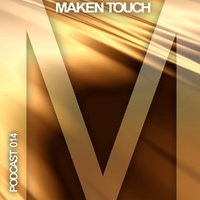 Maken Touch - Podcast 014