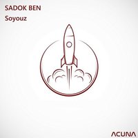 Sadok Ben - Sadok Ben - Soyouz (Original Mix)