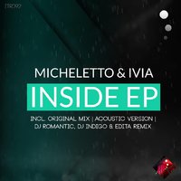 Micheletto - Micheletto & Ivia - Inside (Dj Romantic, Dj Indigo & EDITA Remix) [preview]