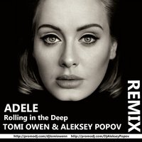 Dj Aleksey Popov - Adelle - Rolling in the Deep  (Tomi Owen & Aleksey Popov Remix)