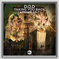 MC Denial - D.O.D – Taking You Back (Afrojack Edit Extended)