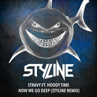 Styline - Stravy ft. Hoody Time - Now We Go Deep (Styline Remix)