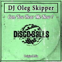 Dj Oleg Skipper - Dj Oleg Skipper - Can Your Hear Me Now(