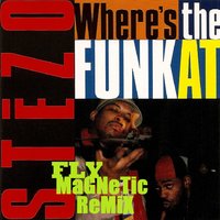 Xylenefree a.k.a.Fly Magnetic a.k.a.Creative Child - STEZO - Where's The Funk At (Fly Magnetic Remix)