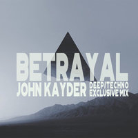 John Kayder - John Kayder-BETRAYAL(Exclusive mix)