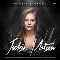 Katusha Svoboda - Music by Katusha Svoboda - Jackin Motion #030