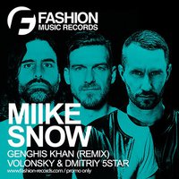 VOLONSKY - Miike Snow - Genghis Khan (Volonsky & Dmitriy 5Star  Remix)