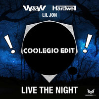 DJ Coolegio - W&W, Hardwell ft Lil Jon vs TJR - Live The Night (Coolegio Edit)