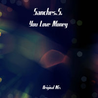 Sanches.S. - You Love Money
