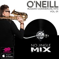 Dj ONeill Sax - O'Neill - Russian Commercial Hits #01 (No Jingle Mix)