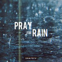 SHAFEEV - SHAFEEV - Pray For Rain