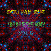 Deni Van Ruz - IMMERSION Vol.5