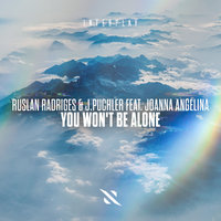 Ruslan Radriges - Ruslan Radriges, J.Puchler feat. Joanna Angelina - You Won't Be Alone (Extended Mix)