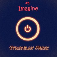 Stanislav Fenix - Stanislav Fenix - Imagine #5