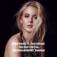 Nickolay Nickel(H) - David Guetta Ft. Zara Larsson - This One's For You [Nickolay Nickel(H) Bootleg].2 ver.