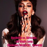 Nickolay Nickel(H) - Rochelle vs. Dirtcaps  - All Night Long [Nickolay Nickel(H) Rework]