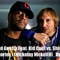Nickolay Nickel(H) - David Guetta Feat. Kid Cudi vs. Shishkin - Memories [Nickolay Nickel(H) Rework]