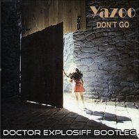 Doctor Explosiff - Don't Go (Doctor Explosiff Bootleg)
