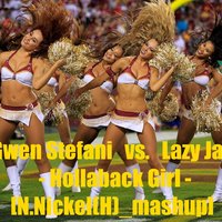 Nickolay Nickel(H) - Gwen Stefani vs. Lazy Jay - Hollaback Girl [N.Nickel(H) mashup]