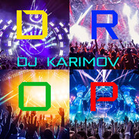 DVJ KARIMOV - DJ KARIMOV - Drop! (Original Mix)