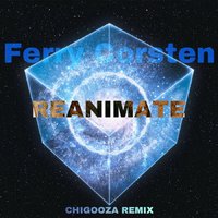 CHIGOOZA - Ferry Corsten - Reanimate feat. Clarity (CHIGOOZA Remix)