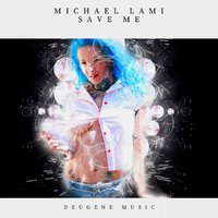 Michael Lami - Michael Lami - Save Me
