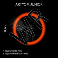 Andrey Piston - Artyom Junior - Toys (Andrey Piston Remix)