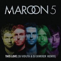 DJ DIMIXER - Maroon 5 - This Love (Dj Viduta & Dj DimixeR Remix)