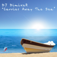 DJ DIMIXER - DJ DimixeR - Carries Away The Sea (Original radio mix)